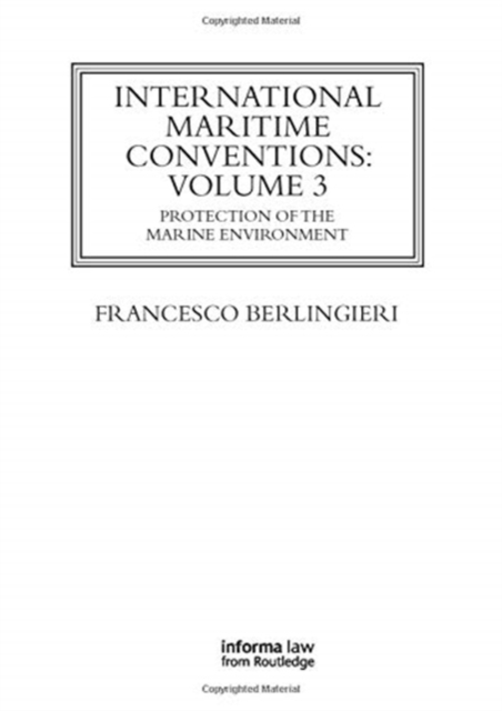 International Maritime Conventions (Volume 3) : Protection of the Marine Environment, Paperback / softback Book