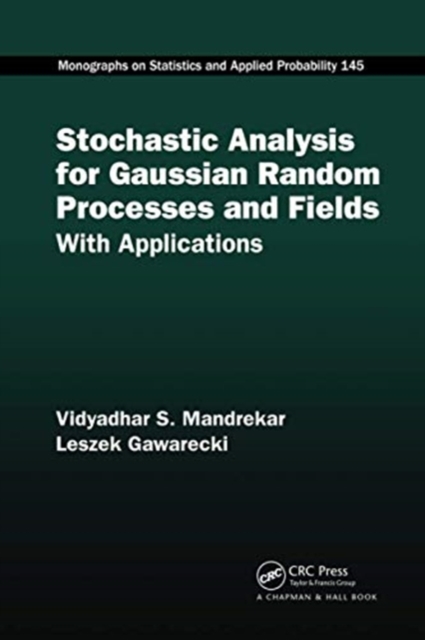 Stochastic Analysis for Gaussian Random Processes and Fields : With Applications, Paperback / softback Book