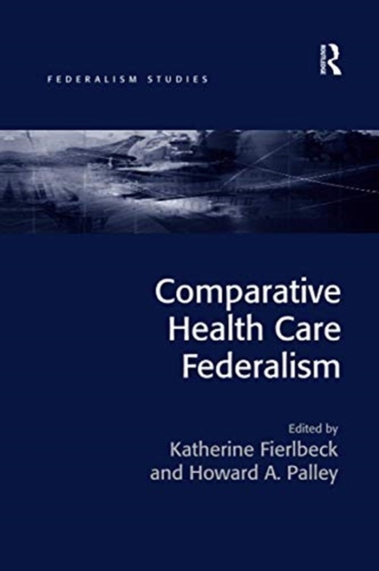 Comparative Health Care Federalism, Paperback / softback Book