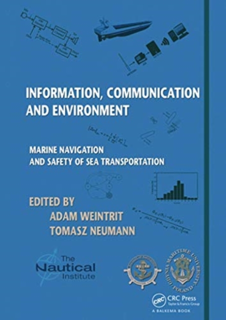 Information, Communication and Environment : Marine Navigation and Safety of Sea Transportation, Paperback / softback Book