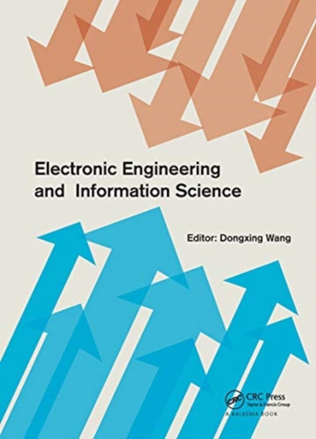 Electronic Engineering and Information Science : Proceedings of the International Conference of Electronic Engineering and Information Science 2015 (ICEEIS 2015), January 17-18, 2015, Harbin, China, Paperback / softback Book
