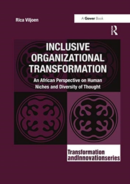 Inclusive Organizational Transformation : An African Perspective on Human Niches and Diversity of Thought, Paperback / softback Book