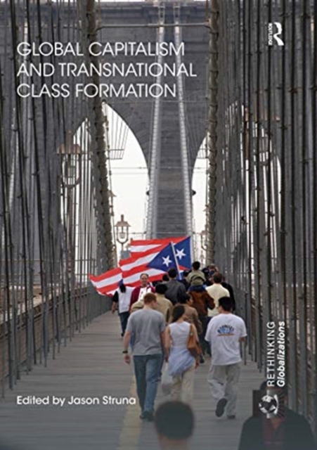 Global Capitalism and Transnational Class Formation, Paperback / softback Book