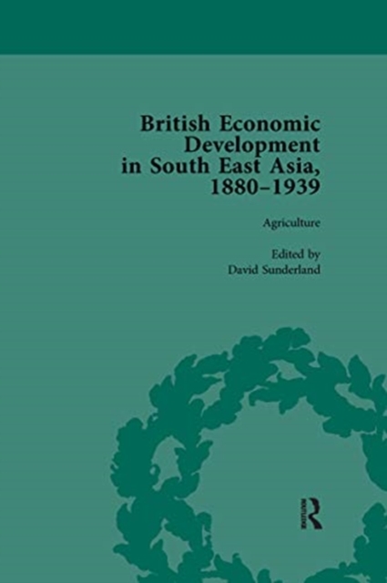 British Economic Development in South East Asia, 1880-1939, Volume 1, Paperback / softback Book