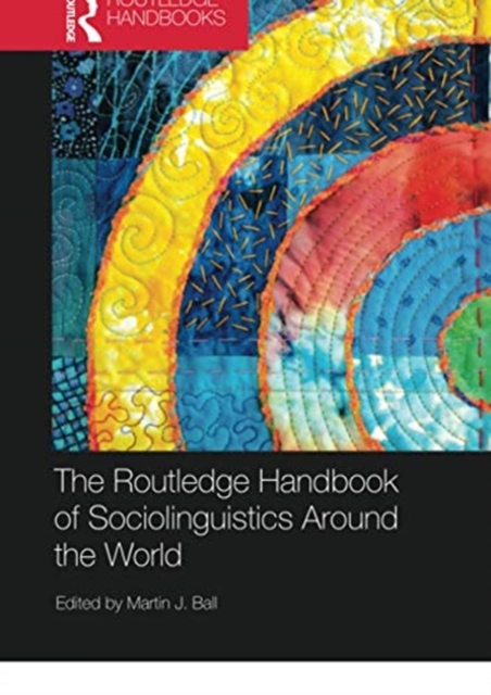 The Routledge Handbook of Sociolinguistics Around the World : A Handbook, Paperback / softback Book
