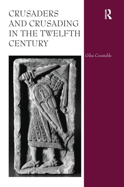 Crusaders and Crusading in the Twelfth Century, Paperback / softback Book