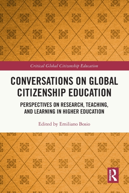 Conversations on Global Citizenship Education : Perspectives on Research, Teaching, and Learning in Higher Education, Paperback / softback Book