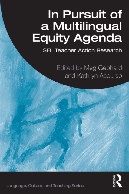 In Pursuit of a Multilingual Equity Agenda : SFL Teacher Action Research, Paperback / softback Book