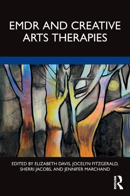 EMDR and Creative Arts Therapies, Paperback / softback Book