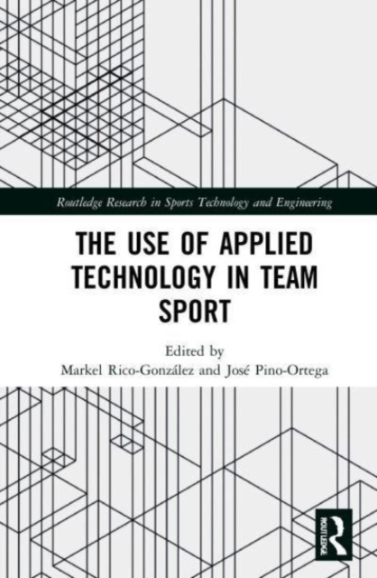 The Use of Applied Technology in Team Sport, Paperback / softback Book