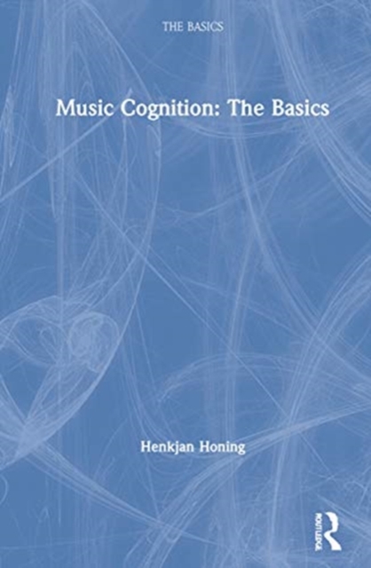 Music Cognition: The Basics, Hardback Book