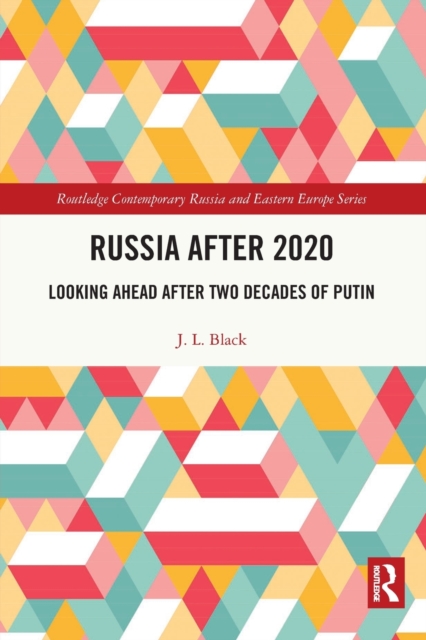 Russia after 2020 : Looking Ahead after Two Decades of Putin, Paperback / softback Book