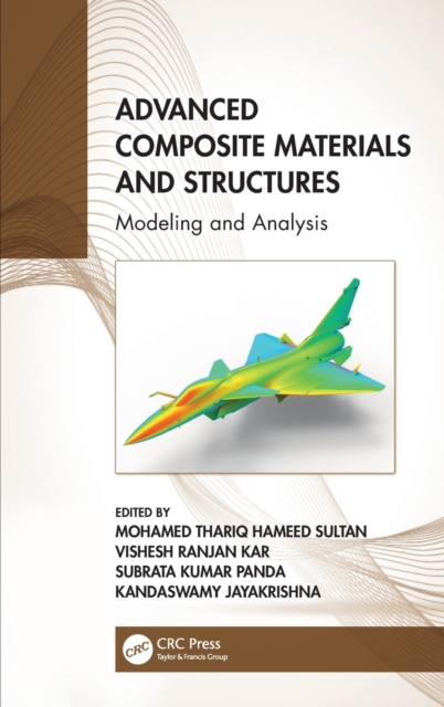 Advanced Composite Materials and Structures : Modeling and Analysis, Hardback Book