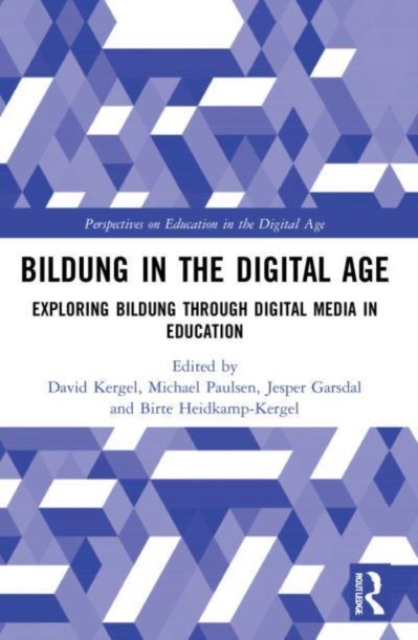 Bildung in the Digital Age : Exploring Bildung through Digital Media in Education, Paperback / softback Book