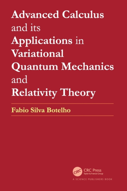Advanced Calculus and its Applications in Variational Quantum Mechanics and Relativity Theory, Paperback / softback Book