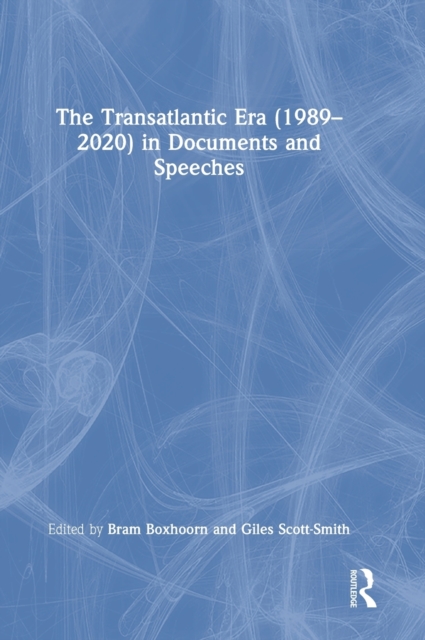 The Transatlantic Era (1989-2020) in Documents and Speeches, Hardback Book