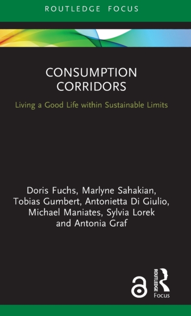 Consumption Corridors : Living a Good Life within Sustainable Limits, Hardback Book