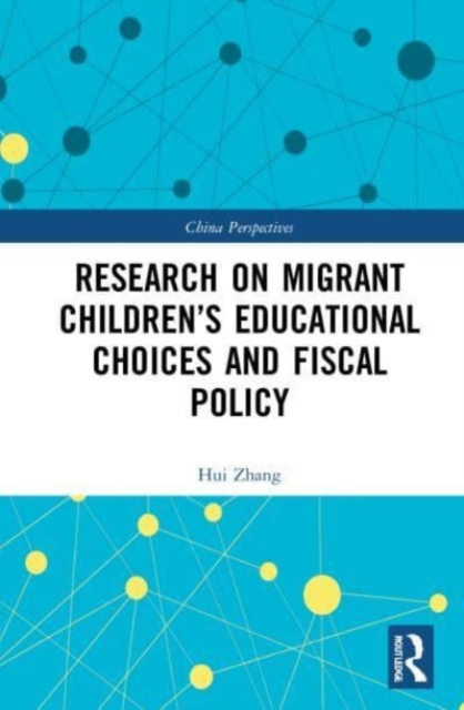 Research on Migrant Children's Educational Choices and Fiscal Policy, Paperback / softback Book