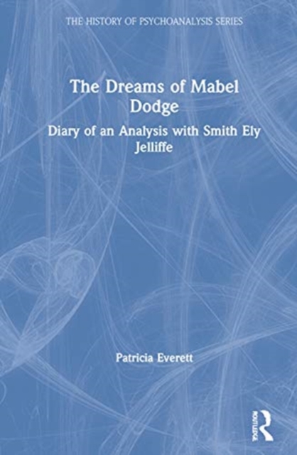 The Dreams of Mabel Dodge : Diary of an Analysis with Smith Ely Jelliffe, Hardback Book