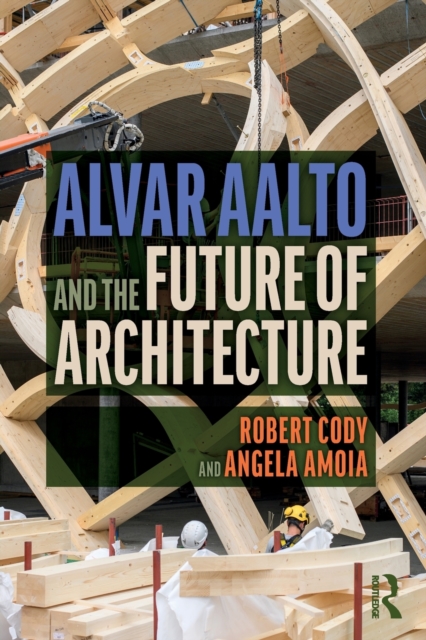 Alvar Aalto and the Future of Architecture, Paperback / softback Book