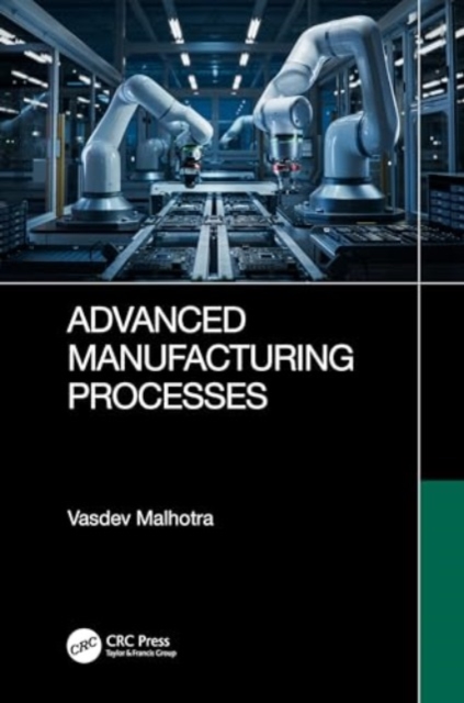 Advanced Manufacturing Processes, Hardback Book