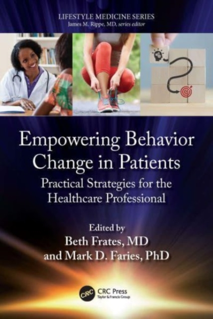 Empowering Behavior Change in Patients : Practical Strategies for the Healthcare Professional, Paperback / softback Book