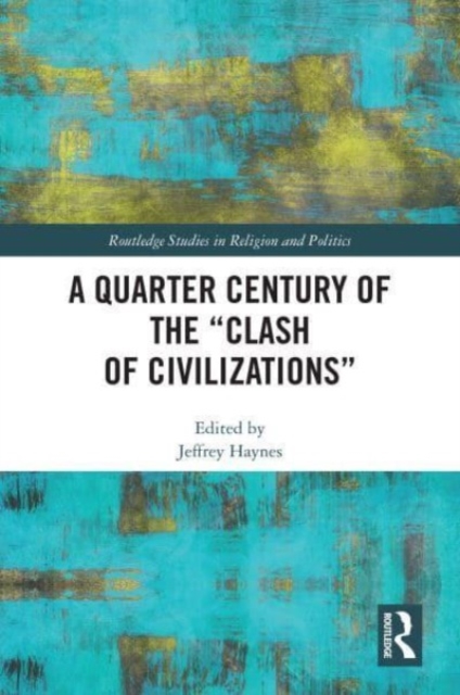 A Quarter Century of the “Clash of Civilizations”, Paperback / softback Book