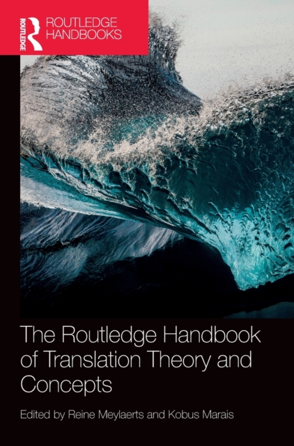 The Routledge Handbook of Translation Theory and Concepts, Hardback Book