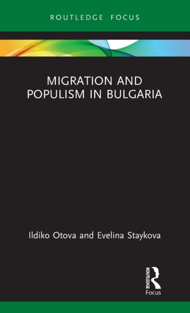 Migration and Populism in Bulgaria, Hardback Book