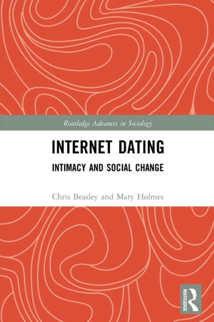Internet Dating : Intimacy and Social Change, Paperback / softback Book