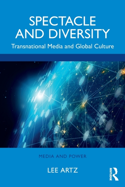 Spectacle and Diversity : Transnational Media and Global Culture, Paperback / softback Book