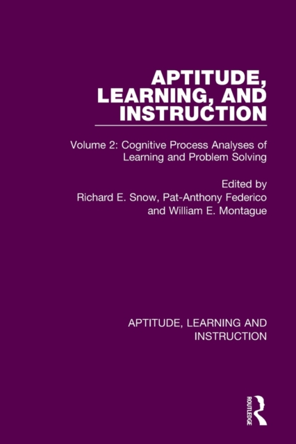Aptitude, Learning, and Instruction : Volume 2: Cognitive Process Analyses of Learning and Problem Solving, Paperback / softback Book