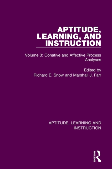 Aptitude, Learning, and Instruction : Volume 3: Conative and Affective Process Analyses, Paperback / softback Book