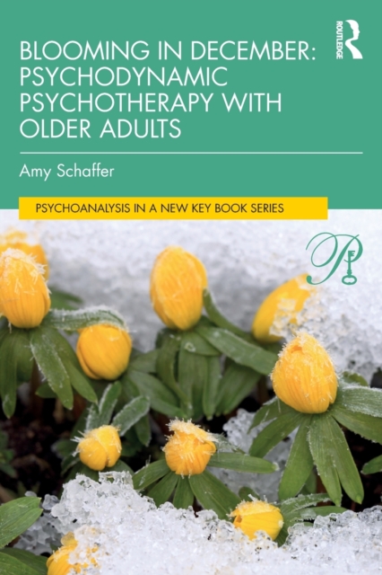 Blooming in December: Psychodynamic Psychotherapy With Older Adults, Paperback / softback Book