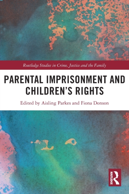 Parental Imprisonment and Children’s Rights, Paperback / softback Book