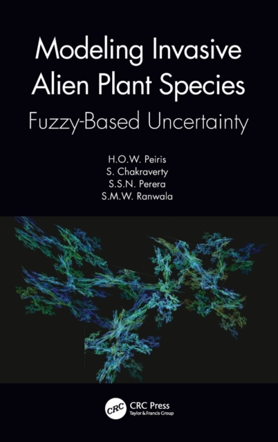 Modeling Invasive Alien Plant Species : Fuzzy-Based Uncertainty, Hardback Book