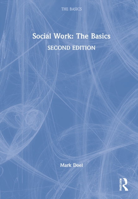 Social Work: The Basics, Hardback Book