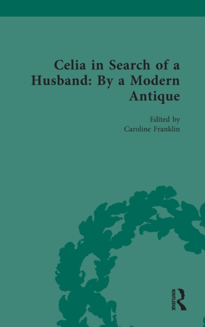 Celia in Search of a Husband: By a Modern Antique, Hardback Book