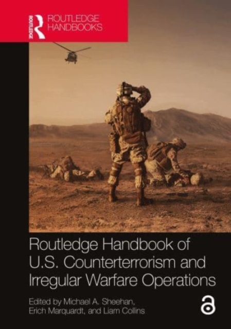 Routledge Handbook of U.S. Counterterrorism and Irregular Warfare Operations, Paperback / softback Book