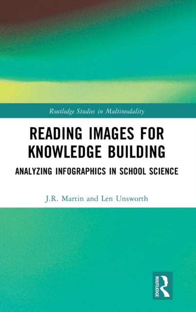 Reading Images for Knowledge Building : Analyzing Infographics in School Science, Hardback Book