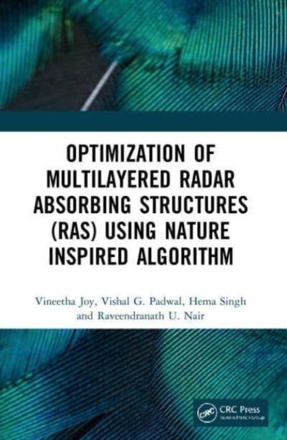 Optimization of Multilayered Radar Absorbing Structures (RAS) using Nature Inspired Algorithm, Paperback / softback Book
