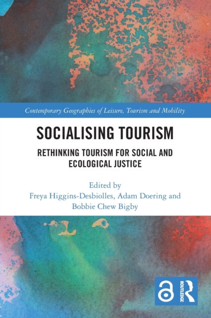 Socialising Tourism : Rethinking Tourism for Social and Ecological Justice, Paperback / softback Book