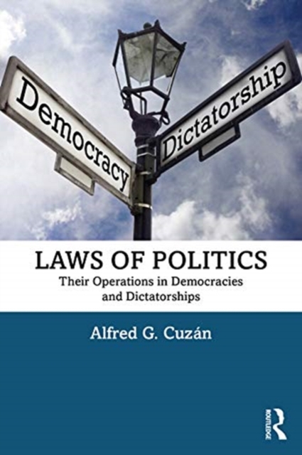 Laws of Politics : Their Operations in Democracies and Dictatorships, Paperback / softback Book