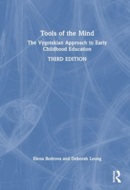 Tools of the Mind : The Vygotskian Approach to Early Childhood Education, Hardback Book