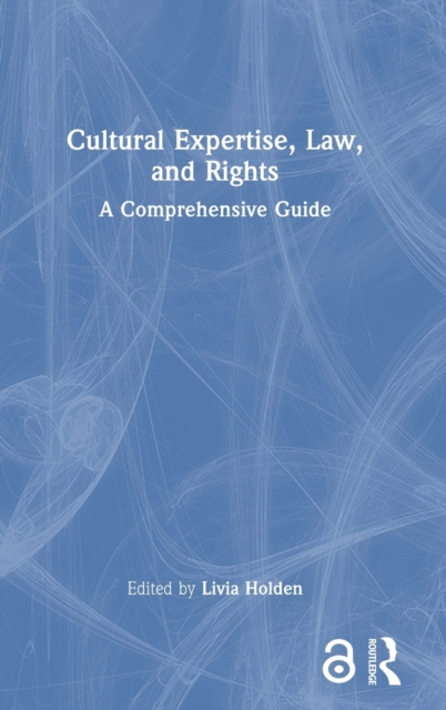 Cultural Expertise, Law, and Rights : A Comprehensive Guide, Hardback Book