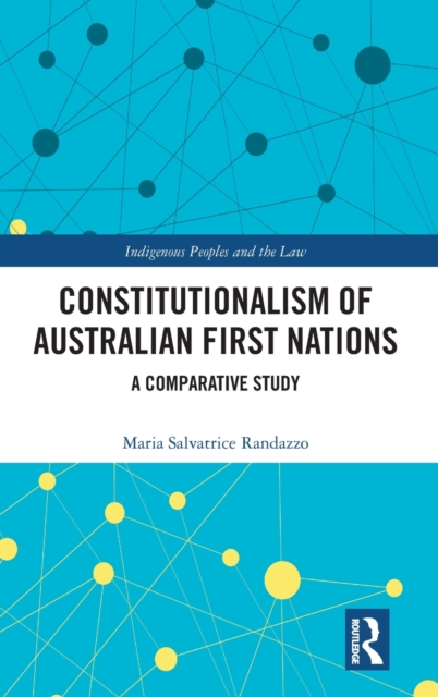 Constitutionalism of Australian First Nations : A Comparative Study, Hardback Book