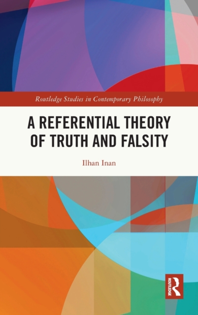 A Referential Theory of Truth and Falsity, Hardback Book