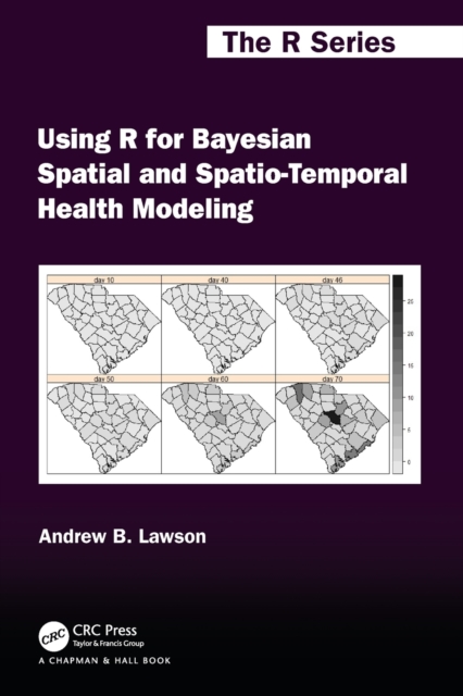 Using R for Bayesian Spatial and Spatio-Temporal Health Modeling, Paperback / softback Book