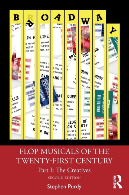 Flop Musicals of the Twenty-First Century : Part I: The Creatives, Paperback / softback Book