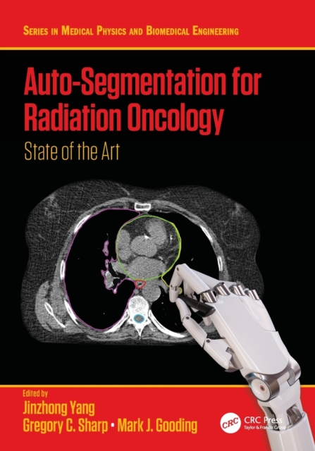 Auto-Segmentation for Radiation Oncology : State of the Art, Paperback / softback Book